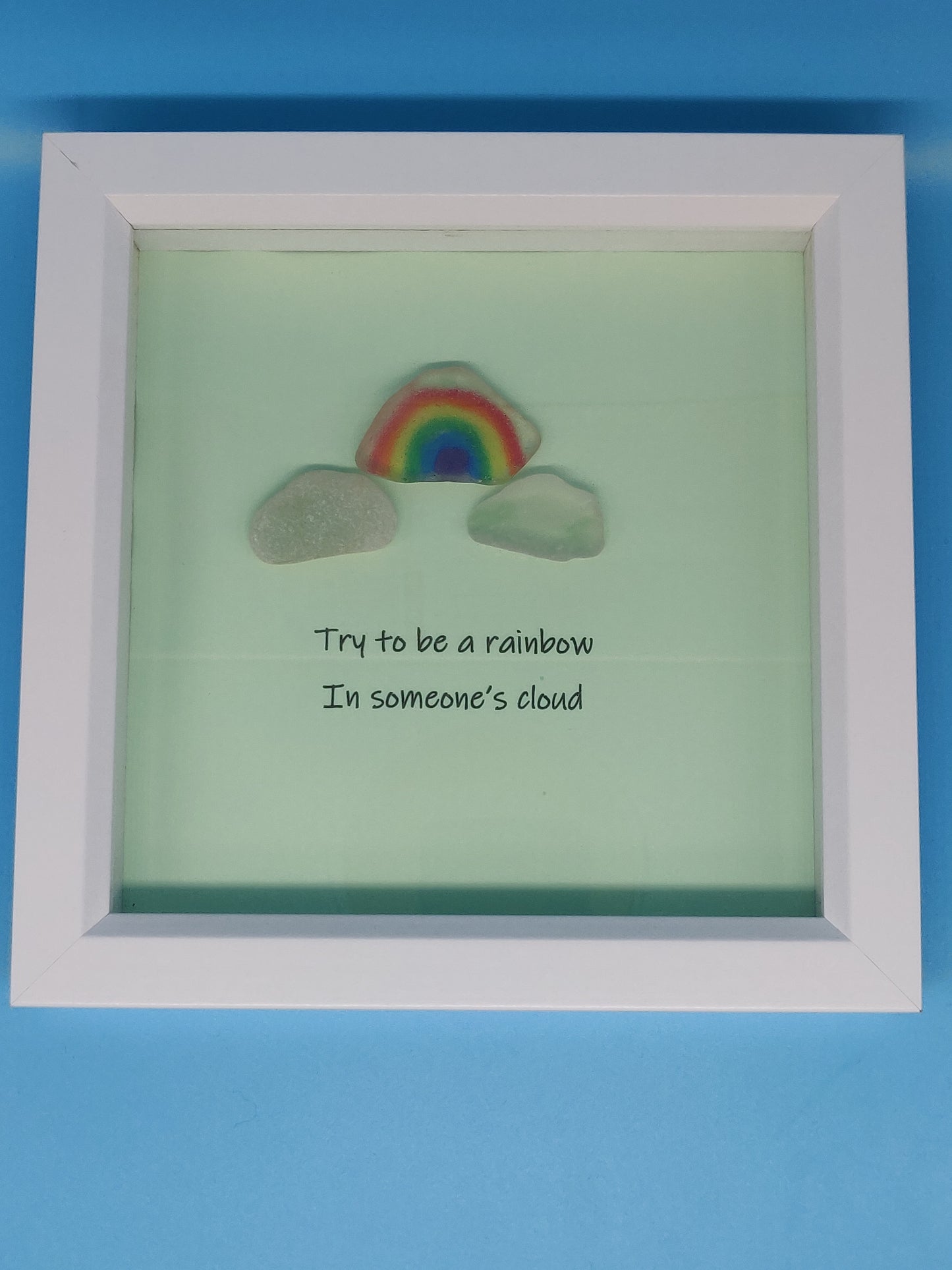 Try to be a rainbow 🌈 in someone else's cloud