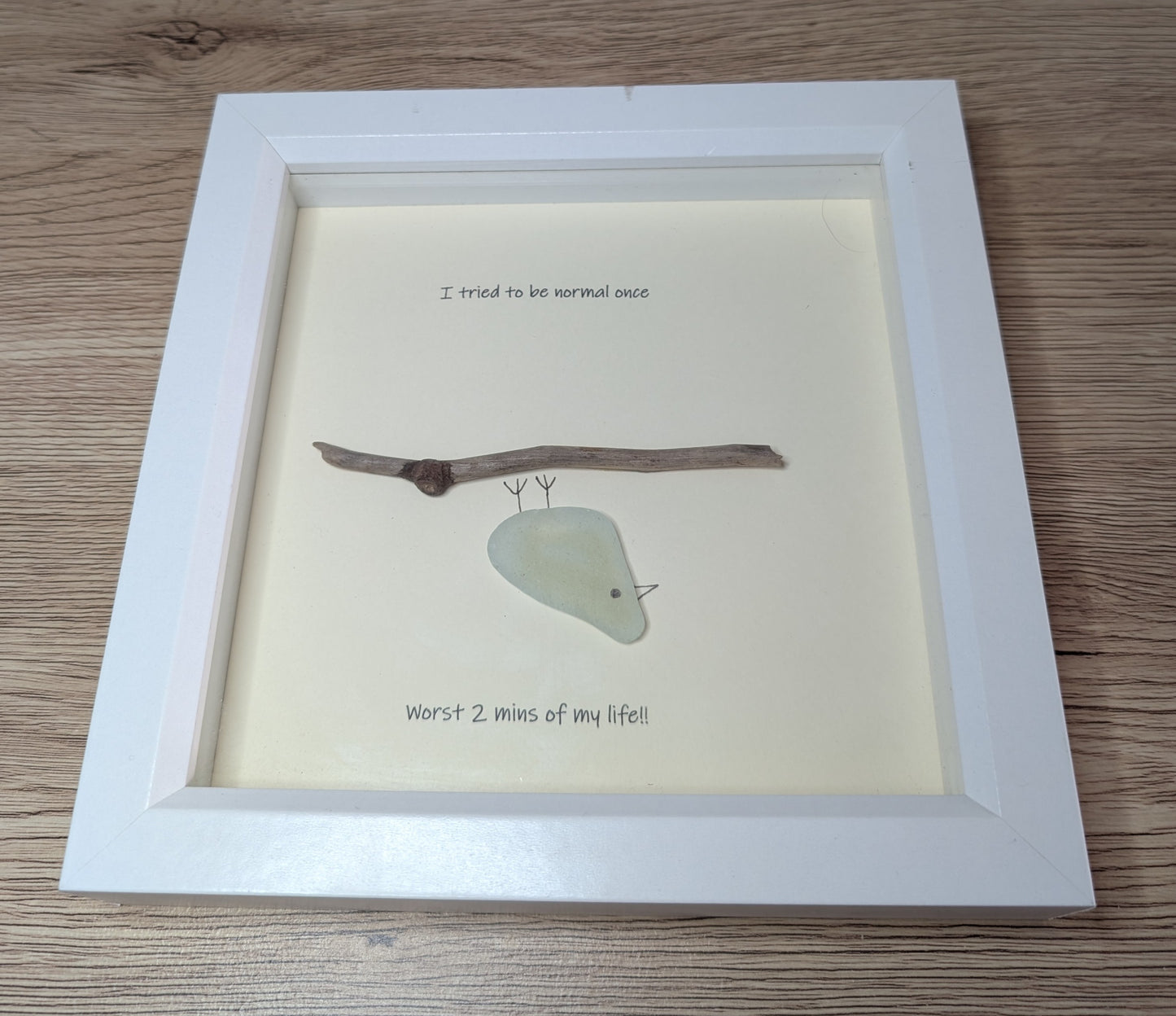 “I Tried to Be Normal Once…” – Handmade Sea Glass Humour Artwork 😂